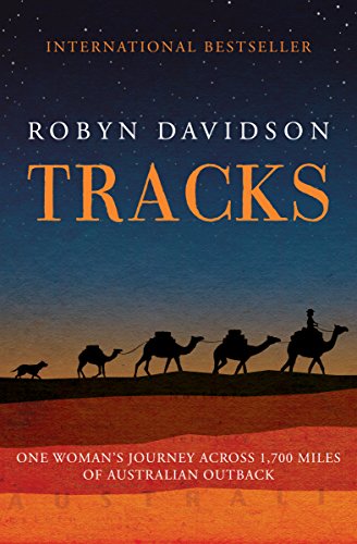 Book Cover Tracks: One Woman's Journey Across 1,700 Miles of Australian Outback