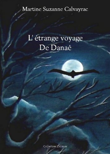 L'Ã©trange voyage de DanaÃ© (French Edition)