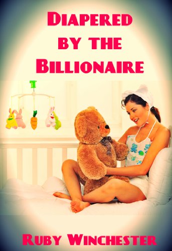 Diapered by the Billionaire (Diaper Fetish, ABDL, Adult Baby, Age Play, Regression)