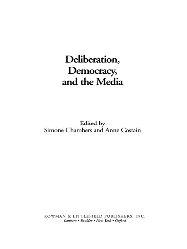 Deliberation, Democracy, and the Media (Critical Media Studies: Institutions, Politics, and Culture)