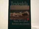 Tenderdella -  Many Are Called But Few Chosen