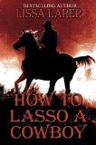 How To Lasso A Cowboy