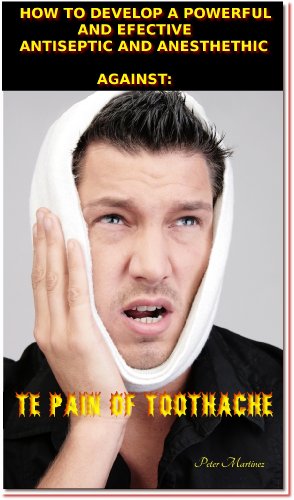 How to develop a poweful and efective antiseptic and anesthethic against te pain of toothache