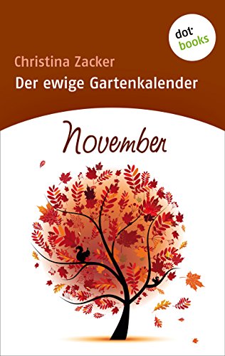 Der ewige Gartenkalender - Band 11: November (German Edition)