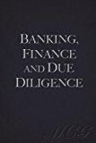Banking, Finance and Due Diligence: A case-study of the near failure of a small regional US bank with emphasis on insufficient  due diligence as a causal ... implications for the regulatory framework