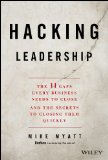 Hacking Leadership: The 11 Gaps Every Business Needs to Close and the Secrets to Closing Them Quickly