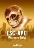 ESC-APE! (Macaque Style)