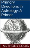 Primary Directions in Astrology: A Primer