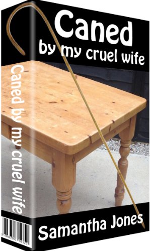 Caned by my Cruel Wife