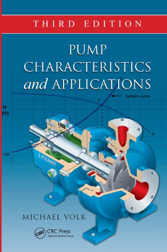 Pump Characteristics and Applications, Third Edition (MECHANICAL ENGINEERING)