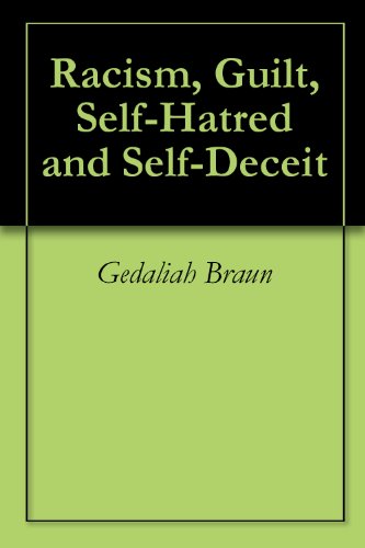 Racism, Guilt, Self-Hatred and Self-Deceit