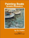 Painting Boats: Dynamic Dimensions (Painting with Ev Hales Book 5)