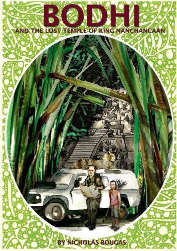 Bodhi and the Lost Temple of King Nanchancaan (The Adventures of Bodhi Book 1)