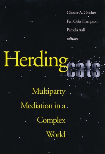 Herding Cats: Multiparty Mediation in a Complex World