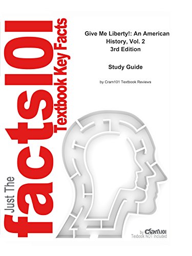 e-Study Guide for Give Me Liberty!: An American History, Vol. 2, textbook by Eric Foner: World history, United States