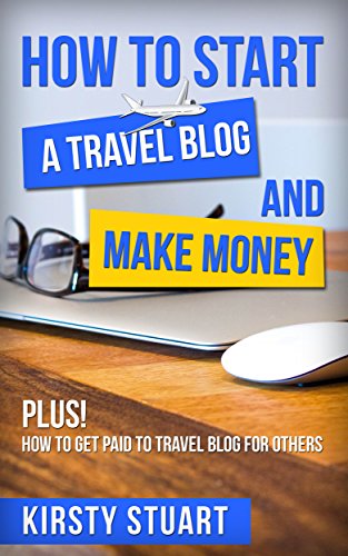How to Start a Travel Blog and Make Money
