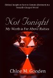 Not Tonight : My Worth Is Far Above Rubies
