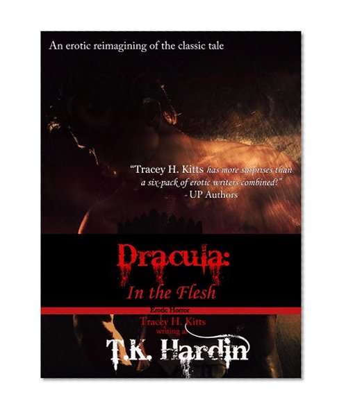 Dracula: In the Flesh (An erotic retelling of Dracula.) (Monster Romance)
