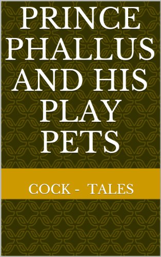 Prince Phallus and his Play Pets