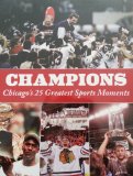 Chicago Bears Bulls Blackhawks White Sox Champions 25 Greatest Sports Moments Edition Magazine
