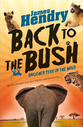 Back to the Bush : Another Year in the Wild