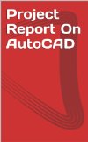 Project Report On AutoCAD