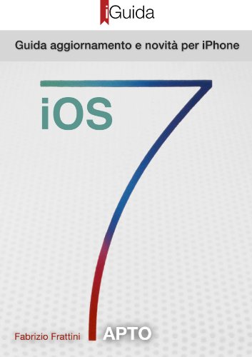 iOS 7 iGuida Aggiornamento e Novità per iPhone (Italian Edition)