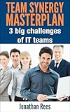 The Team Synergy Masterplan: 3 big challenges of IT teams