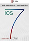 iOS 7 iGuida Aggiornamento e Novità per iPhone (Italian Edition)