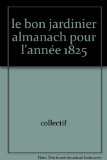 le bon jardinier almanach pour l'annÃ©e 1825