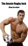 The Aussie Rugby Jock: Straight College Boys Cross the Line (Inside the Scrum Book 1)