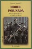 Morir por nada. Narcotrafico y violencia de Estado en Mexico (Conjuras nÂº 19) (Spanish Edition)
