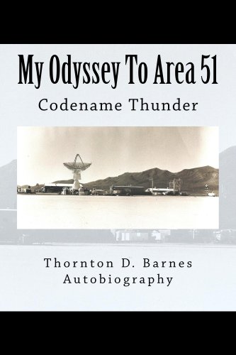 My Odyssey To Area 51: Autobiography of Thornton D. "TD" Barnes