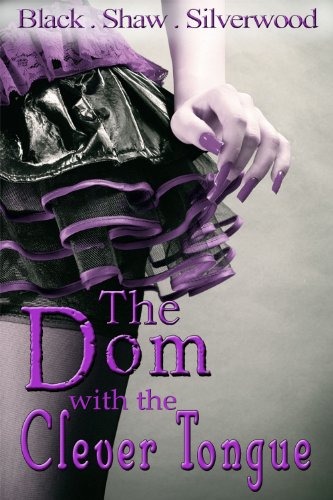 The Dom with the Clever Tongue (Badass Brats Book 4)