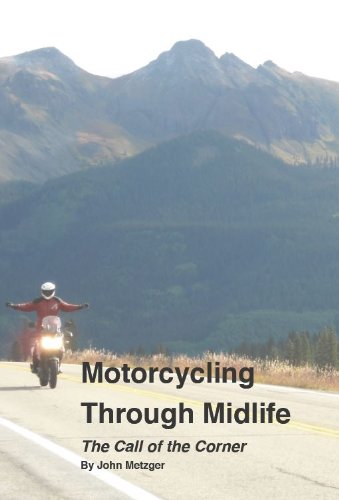 Motorcycling Through Midlife: The Call of the Corner