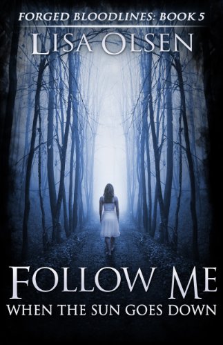 Follow Me When the Sun Goes Down (Forged Bloodlines Book 5)
