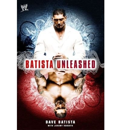 [Batista Unleashed] (By: Dave Batista) [published: February, 2009]