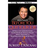 [(Rich Dad's Before You Quit Your Job: 10 Real-Life Lessons Every Entrepreneur Should Know about Building a Million-Dollar Business)] [by: Robert T Kiyosaki]
