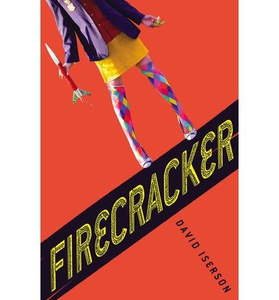 [ FIRECRACKER ] By Iserson, David ( Author) 2013 [ Hardcover ]