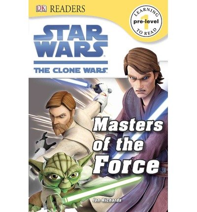 [ Star Wars: The Clone Wars: Masters of the Force (DK Reader - Level Pre1 (Quality)) ] By Richards, Jon ( Author ) [ 2012 ) [ Paperback ]