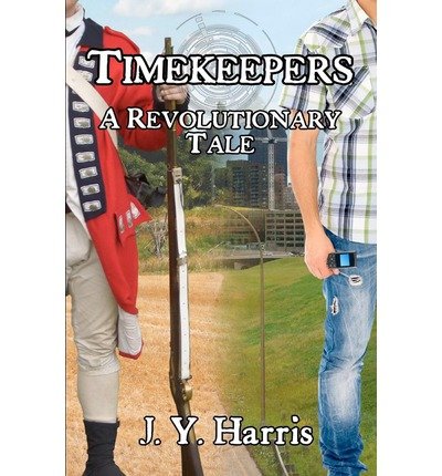 [ { TIMEKEEPERS: A REVOLUTIONARY TALE } ] by Harris, J Y (AUTHOR) Feb-23-2012 [ Paperback ]