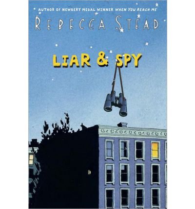 [ { LIAR & SPY } ] by Stead, Rebecca (AUTHOR) Aug-06-2013 [ Paperback ]