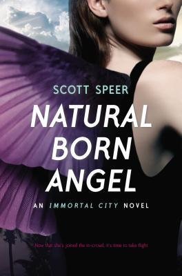 [ Natural Born Angel (Immortal City #02) ] By Speer, Scott ( Author ) [ 2013 ) [ Hardcover ]