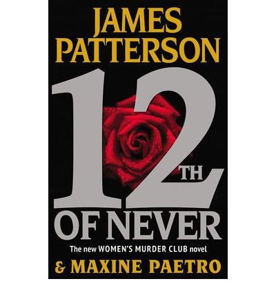 [ { 12TH OF NEVER } ] by Patterson, James (AUTHOR) Apr-29-2013 [ Hardcover ]