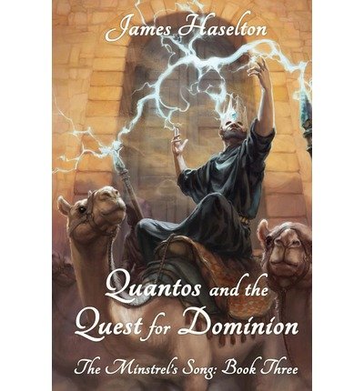 [ { QUANTOS AND THE QUEST FOR DOMINION: THE MINSTREL'S SONG } ] by Haselton, MR James C (AUTHOR) Mar-13-2013 [ Paperback ]