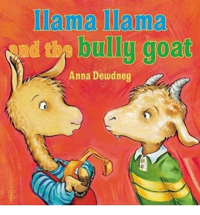 [ { LLAMA LLAMA AND THE BULLY GOAT (LLAMA LLAMAS) } ] by Dewdney, Anna (AUTHOR) Aug-06-2013 [ Hardcover ]