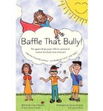 [ { BAFFLE THAT BULLY!: THE GAME THAT PUTS YOU IN CONTROL & MAKES THE BULLY LOSE INTEREST } ] by Anichini, Chase (AUTHOR) Jan-29-2013 [ Paperback ]