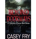 [ { BEYOND DOORWAYS } ] by Fry, Casey (AUTHOR) Jan-20-2013 [ Paperback ]