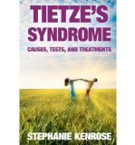 [ TIETZE'S SYNDROME: CAUSES, TESTS, AND TREATMENTS ] By Kenrose, Stephanie ( Author) 2009 [ Paperback ]