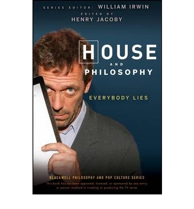 [ House and Philosophy: Everybody Lies (Blackwell Philosophy & Pop Culture (Paperback) #3) ] By Jacoby, Henry ( Author ) [ 2008 ) [ Paperback ]